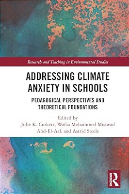 Addressing Climate Anxiety In Schools: Pedagogical Perspectives And Theoretical Foundations-..