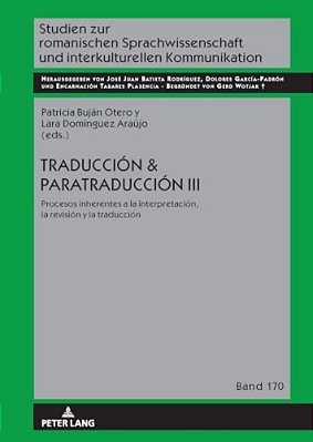Traducción & Paratraducción III: Procesos Inherentes A La Interpretación, La Revisión Y La Traducción-..