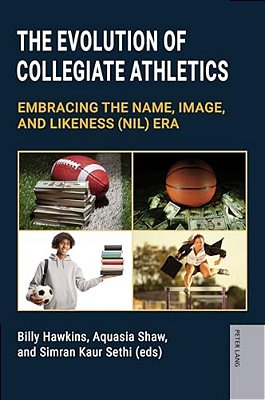 The Evolution Of Collegiate Athletics: Embracing The Name, Image, And Likeness (Nil) Era-..