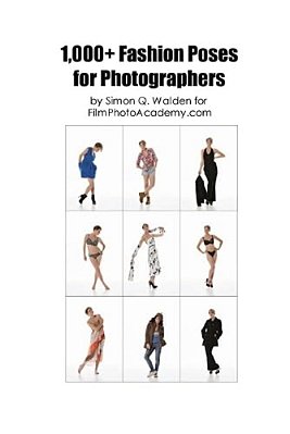 1,000 Fashion Poses: A Complete Reference Guide To Posing For Fashion-..