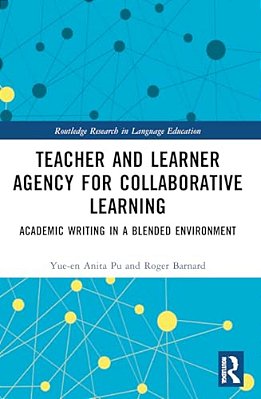 Teacher And Learner Agency For Collaborative Learning: Academic Writing In A Blended Environment-..