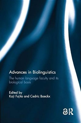 Advances In Biolinguistics: The Human Language Faculty And Its Biological Basis-..