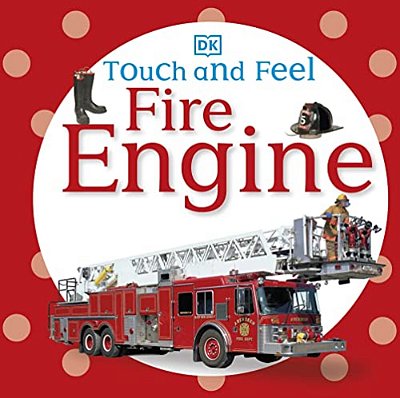 Touch And Feel: Fire Engine-..