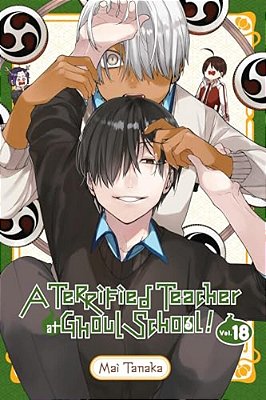 A Terrified Teacher At Ghoul School!, Vol. 18-..