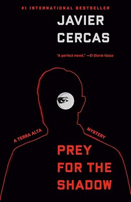 Prey For The Shadow: A Terra Alta Investigation-..