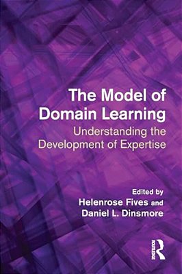 The Model Of Domain Learning: Understanding The Development Of Expertise-..