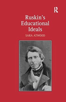 Ruskin's Educational Ideals-..