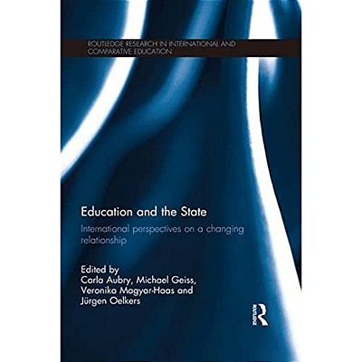 Education And The State: International Perspectives On A Changing Relationship-..