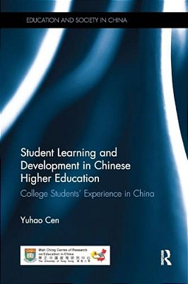 Student Learning And Development In Chinese Higher Education: College Students' Experience In China-..
