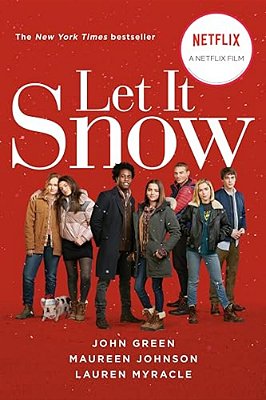Let It Snow (Movie Tie-In): Three Holiday Romances-..