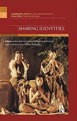 Sharing Identities: Celebrating Dance In Malaysia-..