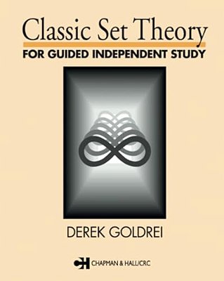 Classic Set Theory: For Guided Independent Study-..