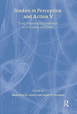 Studies In Perception And Action V: Tenth International Conference On Perception And Action-..