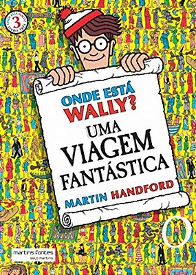 Onde Está Wally? - Vol. 03: Uma Viagem Fantástica
