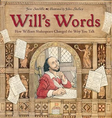 Will's Words: How William Shakespeare Changed The Way You Talk-..