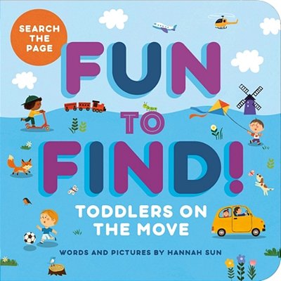 Fun To Find!: Toddlers On The Move-..