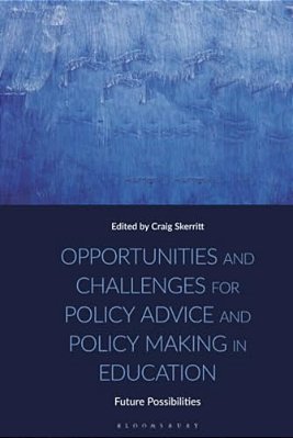 Opportunities And Challenges For Policy Advice And Policy Making In Education: Future Possibilities-..