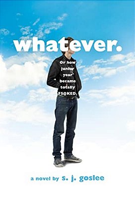 Whatever.: Or How Junior Year Became Totally F$@cked-..