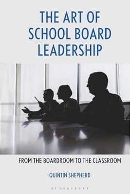 The Art Of School Board Leadership: From The Boardroom To The Classroom-..