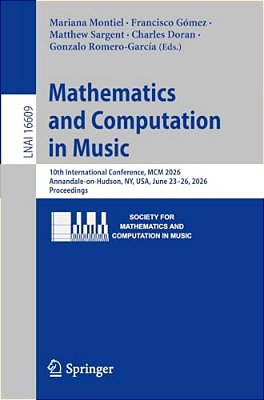 Mathematics And Computation In Music: 10Th International Conference, Mcm 2026, Annandale-On-hudson, Ny, USA, June 23-26, 2026, Proceedings-..