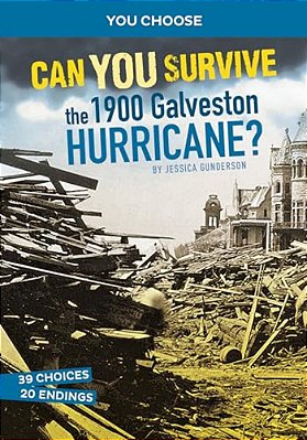 Can You Survive The 1900 Galveston Hurricane?: An Interactive History Adventure-..