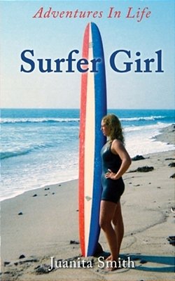Surfer Girl: Adventures In Life-..