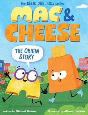 Mac & Cheese: The Origin Story (Delicious Duos Series)-..