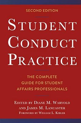 Student Conduct Practice: The Complete Guide For Student Affairs Professionals-..