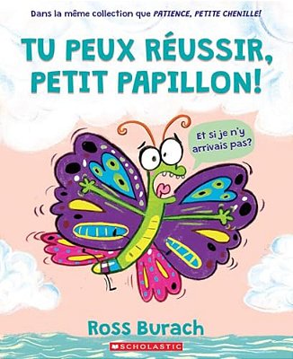 Tu Peux Réussir, Petit Papillon!-..