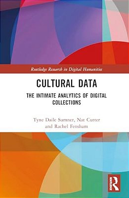 Cultural Data: The Intimate Analytics Of Digital Collections-..