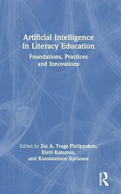 Artificial Intelligence In Literacy Education: Foundations, Practices And Innovations-..