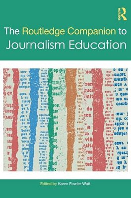 The Routledge Companion To Journalism Education-..