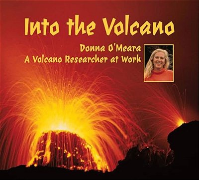 Into The Volcano: A Volcano Researcher At Work-..