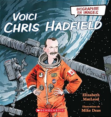 Biographie En Images: Voici Chris Hadfield-..