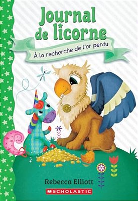 Journal De Licorne: N° 11 - À La Recherche De L'Or Perdu-..