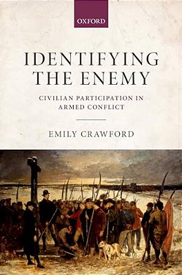 Identifying The Enemy: Civilian Participation In Armed Conflict-..