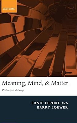 Meaning, Mind, And Matter: Philosophical Essays-..