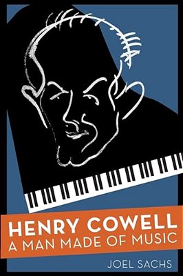 Henry Cowell: A Man Made Of Music-..