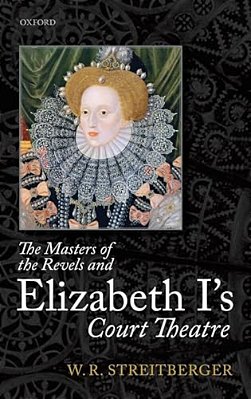 Masters Of The Revels And Elizabeth I's Court Theatre-..
