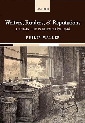 Writers, Readers, And Reputations: Literary Life In Britain 1870-1918-..