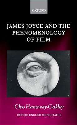 James Joyce And The Phenomenology Of Film-..