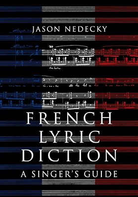 French Lyric Diction: A Singer's Guide-..