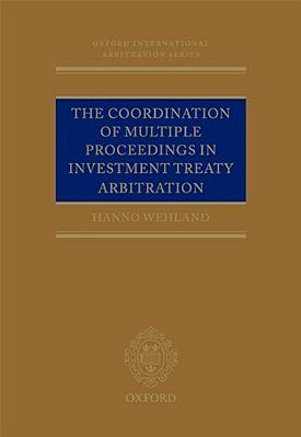 Coordination Of Multiple Proceedings In Investment Treaty Arbitration-..