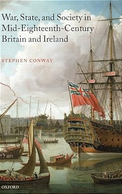 War, State, And Society In Mid-Eighteenth-century Britain And Ireland-..