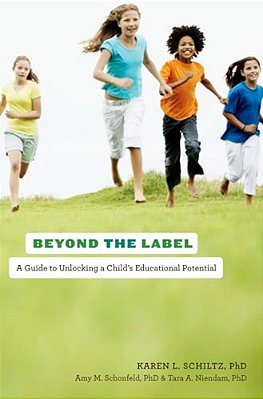 Beyond The Label: A Guide To Unlocking A Child's Educational Potential-..