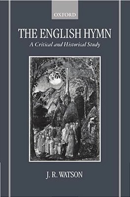 The English Hymn: A Critical And Historical Study-..