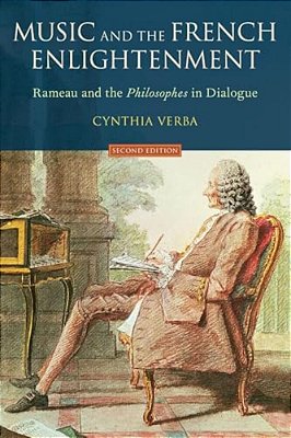 Music And The French Enlightenment: Rameau And The Philosophes In Dialogue-..