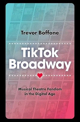 Tiktok Broadway: Musical Theatre Fandom In The Digital Age-..