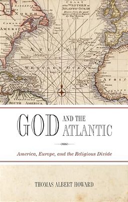 God And The Atlantic: America, Europe, And The Religious Divide-..