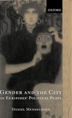 Gender And The City In Euripides' Political Plays-..